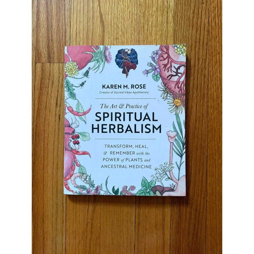 The Art & Practice of Spiritual Herbalism Karen M Rose Ancestral Medicine Book